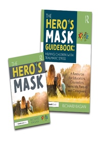 Abbildung von: The Hero's Mask: Helping Children with Traumatic Stress - Routledge