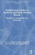 Cover: Religion and Conflict in Medieval and Early Modern Worlds - Routledge