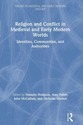 Cover: Religion and Conflict in Medieval and Early Modern Worlds - Routledge