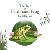 Enlarge image Cover: Tale of Ferdinand Frog - AUSTIN MACAULEY PUBLISHERS LTD