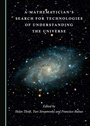 Cover: A Mathematician's Search for Technologies of Understanding the Universe - Cambridge Scholars Publishing