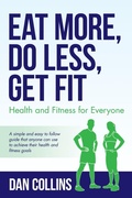 Cover: Eat More, Do Less, Get Fit - Palmetto Publishing Group