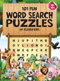 Cover: 101 Fun Word Search Puzzles for Clever Kids 4-8 - Kids Activity Publishing