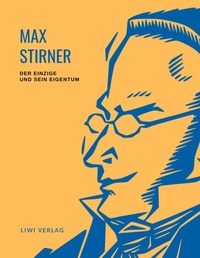 Enlarge image Cover: Max Stirner - Liwi Literatur- Und Wissenschaftsverlag