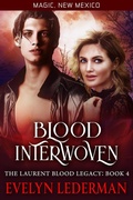 Cover: Blood Interwoven- (Magic, New Mexico, #52) - Evelyn Lederman