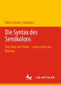 Abbildung von: Die Syntax des Semikolons - J.B. Metzler