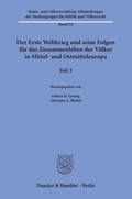 Abbildung von: Der Erste Weltkrieg und seine Folgen für das Zusammenleben der Völker in Mittel- und Ostmitteleuropa. - Duncker & Humblot
