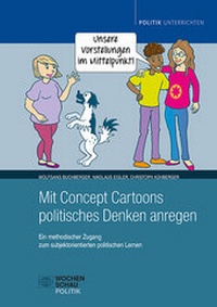 Abbildung von: Mit Concept Cartoons politisches Denken anregen - Wochenschau Verlag