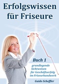 Cover: Erfolgswissen f&uuml;r Friseure Buch 1 - BoD - Books on Demand