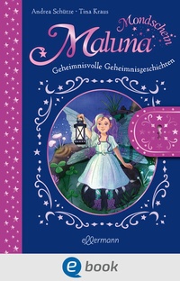 Abbildung von: Maluna Mondschein. Das geheimnisvolle Geheimnisbuch - Ellermann