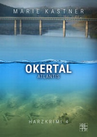 Abbildung von: Okertal-Atlantis - XOXO-Verlag