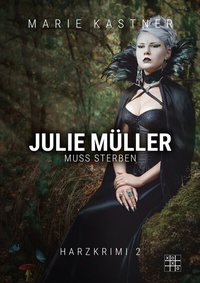 Abbildung von: Julie Müller muss sterben - XOXO-Verlag