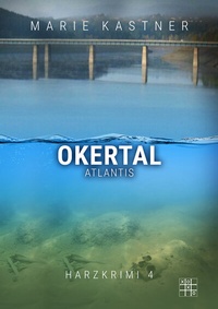 Abbildung von: Okertal-Atlantis - XOXO-Verlag