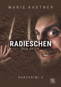 Abbildung von: Radieschen von unten - XOXO-Verlag