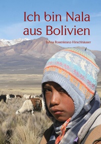 Abbildung von: Ich bin Nala aus Bolivien - Papierfresserchens MTM-Verlag - Herzsprung-Verlag