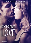Cover: Extreme Love - 3 Erotikromane - Edisource