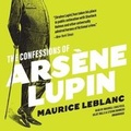 Cover: The Confessions of Arsene Lupin Lib/E - Blackstone Publishing