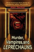 Cover: Murder, Vampires, and Leprechauns - Indy Pub