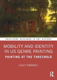 Abbildung von: Mobility and Identity in US Genre Painting - Routledge