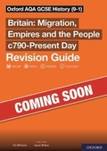 Cover: Sch: 14-16: Oxford AQA GCSE History (9-1): Britain: Migration, Empires and the People c790-Present Day Revision Guide - Oxford University Press