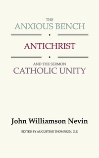 Enlarge image Cover: The Anxious Bench, Antichrist and the Sermon Catholic Unity - Wipf & Stock Publishers