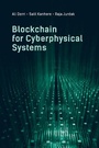 Cover: Blockchain for Cyberphysical Systems: Challenges, Opportunities, and Applications - Artech House Publishers