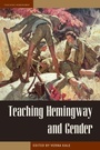 Cover: Teaching Hemingway and Gender - Kent State University Press