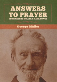 Enlarge image Cover: Answers to Prayer, from George M?ller's Narratives - Bibliotech Press