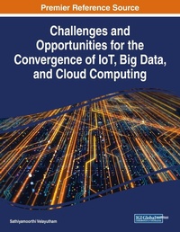 Abbildung von: Challenges and Opportunities for the Convergence of IoT, Big Data, and Cloud Computing - Business Science Reference