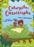 Cover: Caterpillar Catastrophe - Maverick Arts Publishing