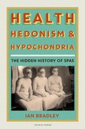Cover: Health, Hedonism and Hypochondria - I.B. Tauris & Co. Ltd.