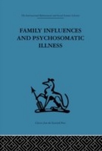 Abbildung von: Family Influences and Psychosomatic Illness - Routledge