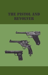 Abbildung von: The Pistol And Revolver - Read Books Ltd.