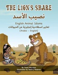 Cover: The Lion's Share - English Animal Idioms (Arabic-English) - Language Lizard Bilingual Idioms Series