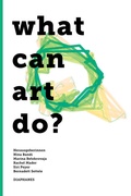 Cover: What can art do? - Diaphanes