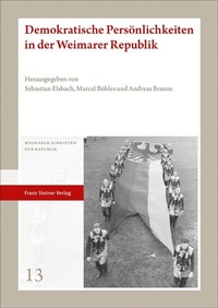 Abbildung von: Demokratische Persönlichkeiten in der Weimarer Republik - Franz Steiner Verlag