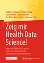 Cover: Zeig mir Health Data Science! - Springer Spektrum