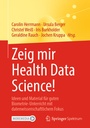 Cover: Zeig mir Health Data Science! - Springer Spektrum