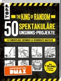 Cover: The King of Random - 50 spektakul&auml;re Unsinns-Projekte - frechverlag GmbH