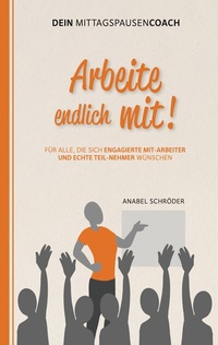 Enlarge image Cover: Arbeite endlich mit! - BoD - Books on Demand