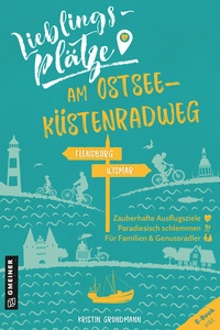 Abbildung von: Lieblingsplätze am Ostseeküstenradweg - Gmeiner-Verlag