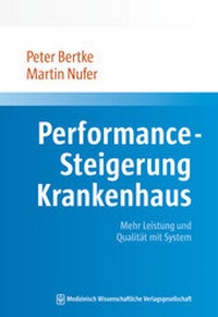 Abbildung von: Performance-Steigerung Krankenhaus - MWV Medizinisch Wissenschaftliche Verlagsgesellschaft