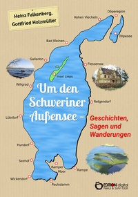 Abbildung von: Um den Schweriner Außensee - Geschichten, Sagen und Wanderungen - EDITION digital