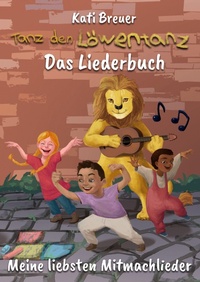 Abbildung von: Tanz den Löwentanz! Meine liebsten Mitmachlieder - Verlag Stephen Janetzko