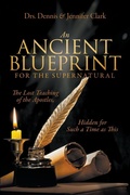 Cover: An Ancient Blueprint for the Supernatural - It's Supernatural!