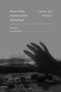 Abbildung von: Women Artists, Feminism and the Moving Image - Bloomsbury Academic