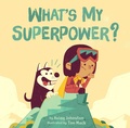 Cover: What's My Superpower? - Inhabit Media Inc