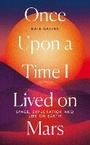 Cover: Once Upon a Time I Lived on Mars - Icon Books