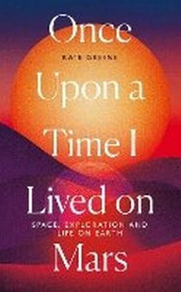 Enlarge image Cover: Once Upon a Time I Lived on Mars - Icon Books