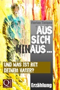 Cover: Aus sich hinaus ... Und was ist mit deinem Vater? - BookRix